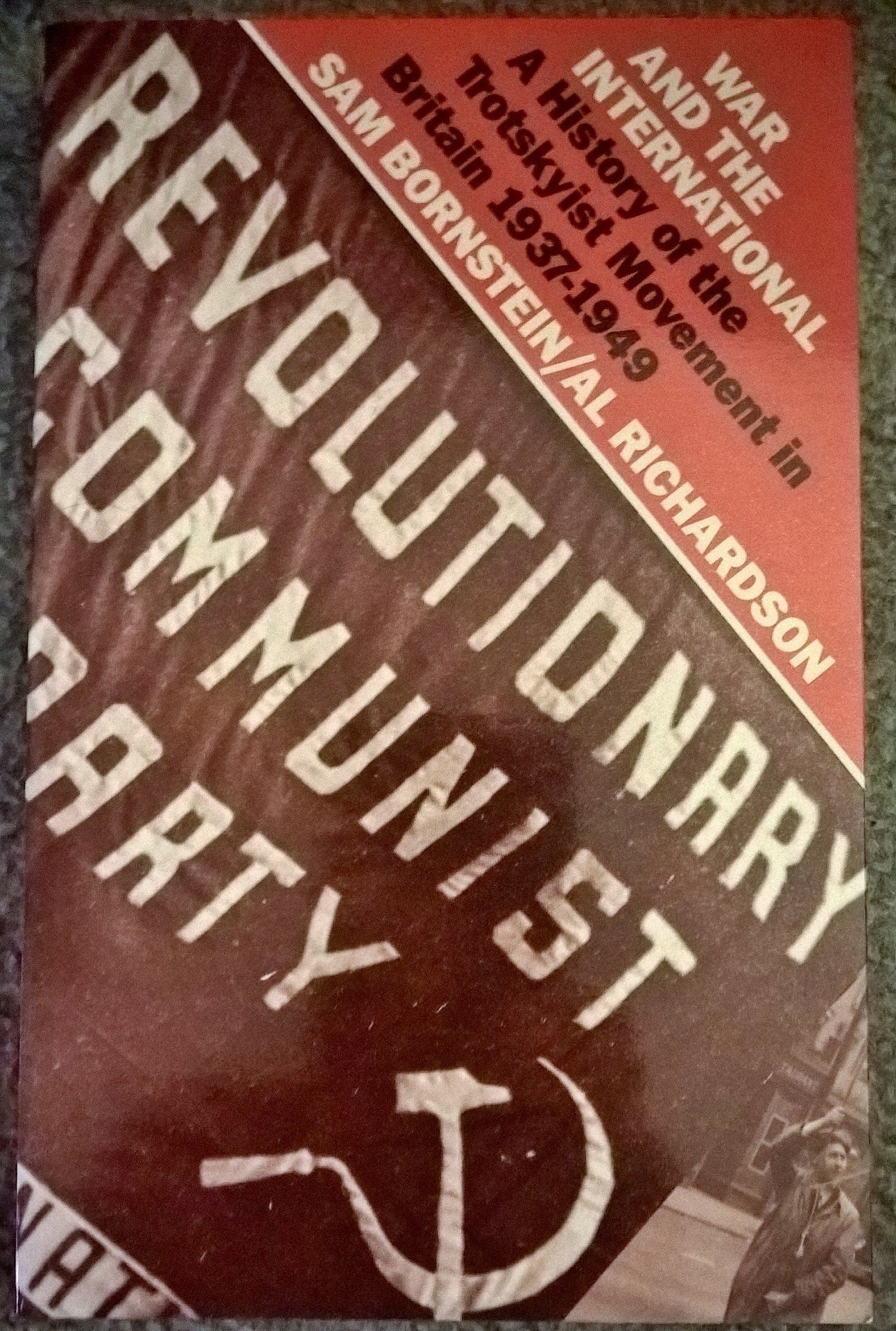 The war and the international: A history of the Trotskyist movement in Britain, 1937-1949