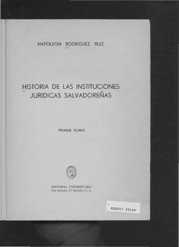 Historia de las instituciones juridicas salvadorenas Volume 1