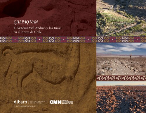 Qhapaq ñan. El sistema vial andino y los incas del norte de Chile