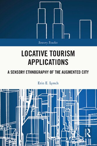 Locative Tourism Applications: A Sensory Ethnography of the Augmented City