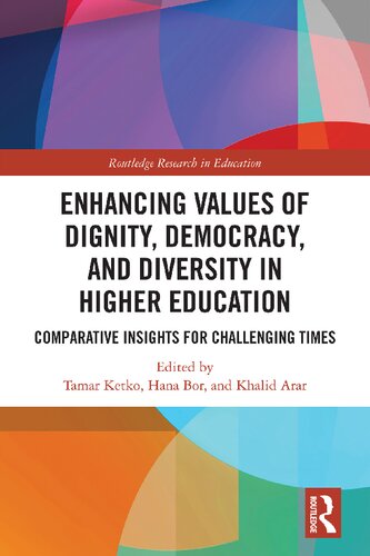 Enhancing Values of Dignity, Democracy, and Diversity in Higher Education: Comparative Insights for Challenging Times