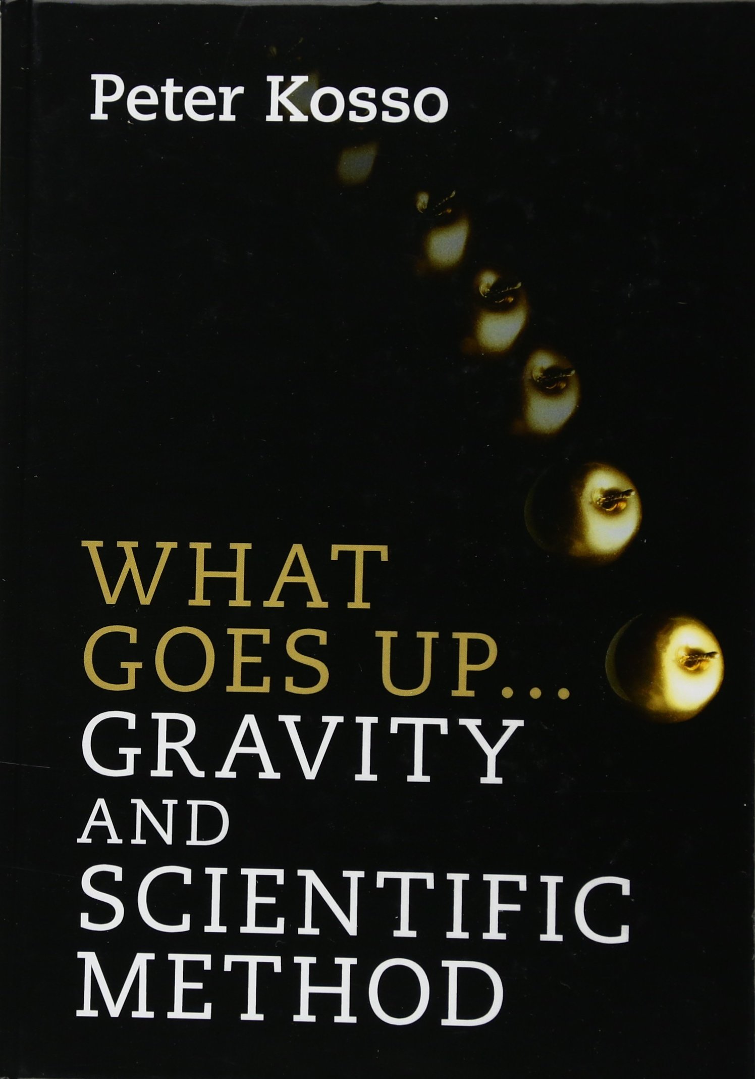 What Goes Up... Gravity and Scientific Method