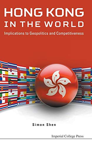 Hong Kong In the World: Implications to Geopolitics and Competitiveness