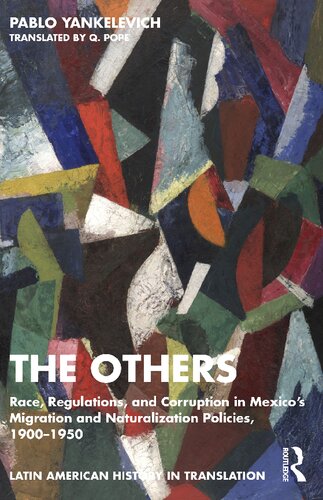 The Others: Race, Regulations, and Corruption in Mexico's Migration and Naturalization Policies, 1900–1950
