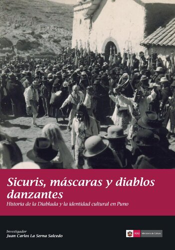 Sicuris, máscaras y diablos danzantes. Historia de la diablada y la identidad cultural en Puno