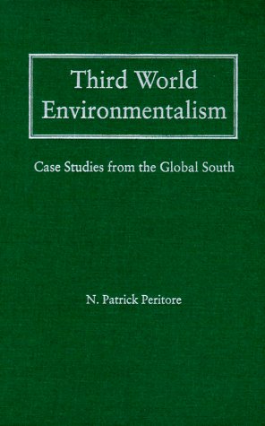 Third World Environmentalism: Case Studies from the Global South