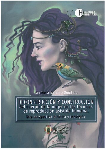 Desconstrucción y construcción del cuerpo de la mujer en las técnicas de reproducción asistida humana. Una perspectiva bioética y teológica.