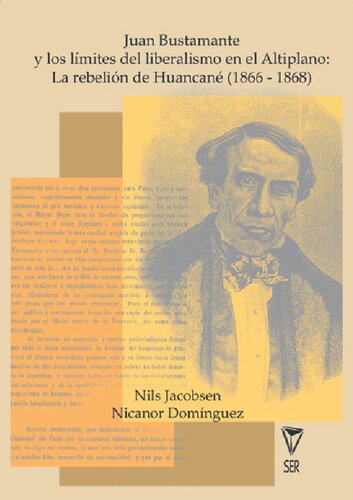 Juan Bustamante y los límites del liberalismo en el Altiplano: La rebelión de Huancané (1866-1868)