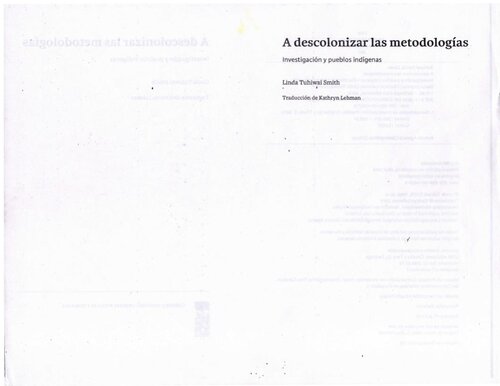 A descolonizar las metodologías. Investigación y pueblos indígenas