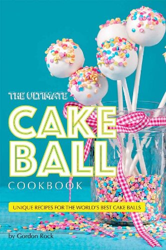 The Ultimate Cake Ball Cookbook