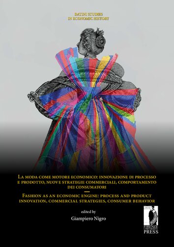La moda come motore economico: innovazione di processo e prodotto, nuove strategie commerciali, comportamento dei consumatori / Fashion as an Economic Engine: Process and Product Innovation, Commercial Strategies, Consumer Behavior