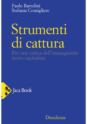 Strumenti di cattura. Per una critica dell'immaginario tecno-capitalista