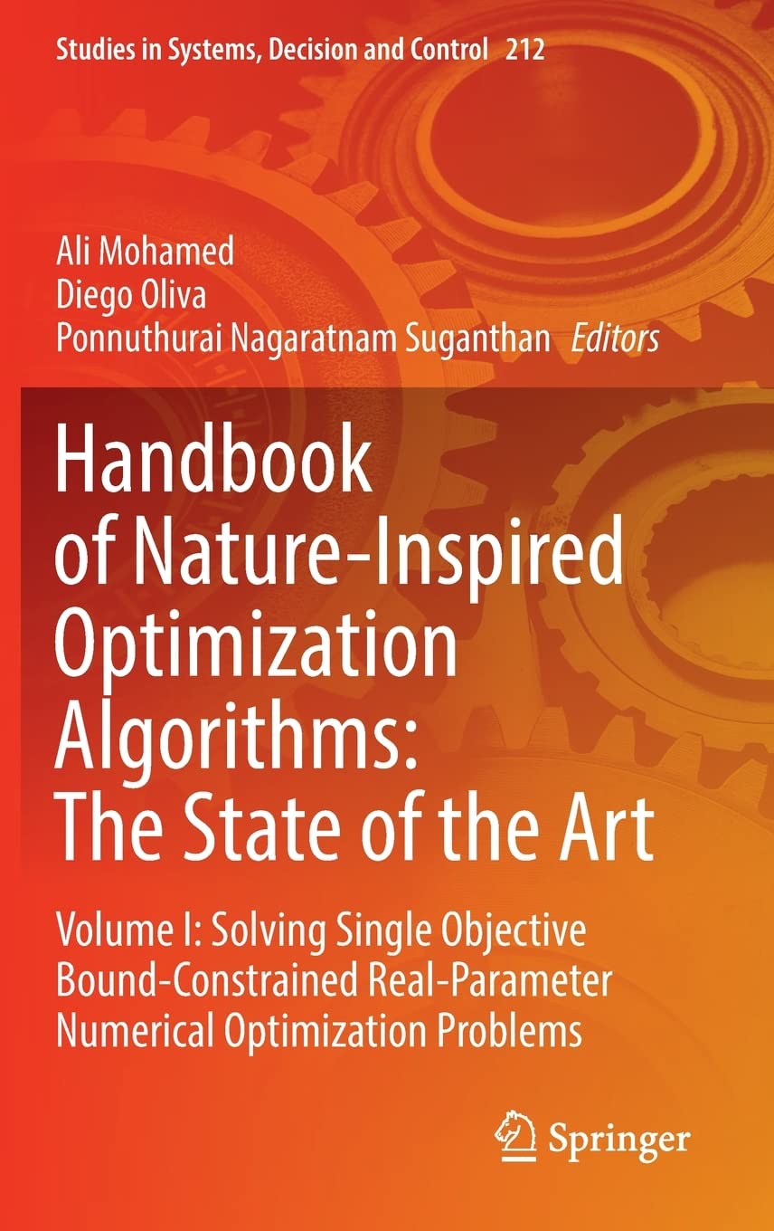 Handbook of Nature-Inspired Optimization Algorithms: The State of the Art: Volume I: Solving Single Objective Bound-Constrained Real-Parameter Numerical Optimization Problems