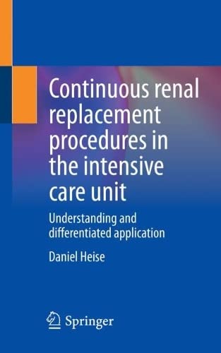 Continuous renal replacement procedures in the intensive care unit: Understanding and differentiated application