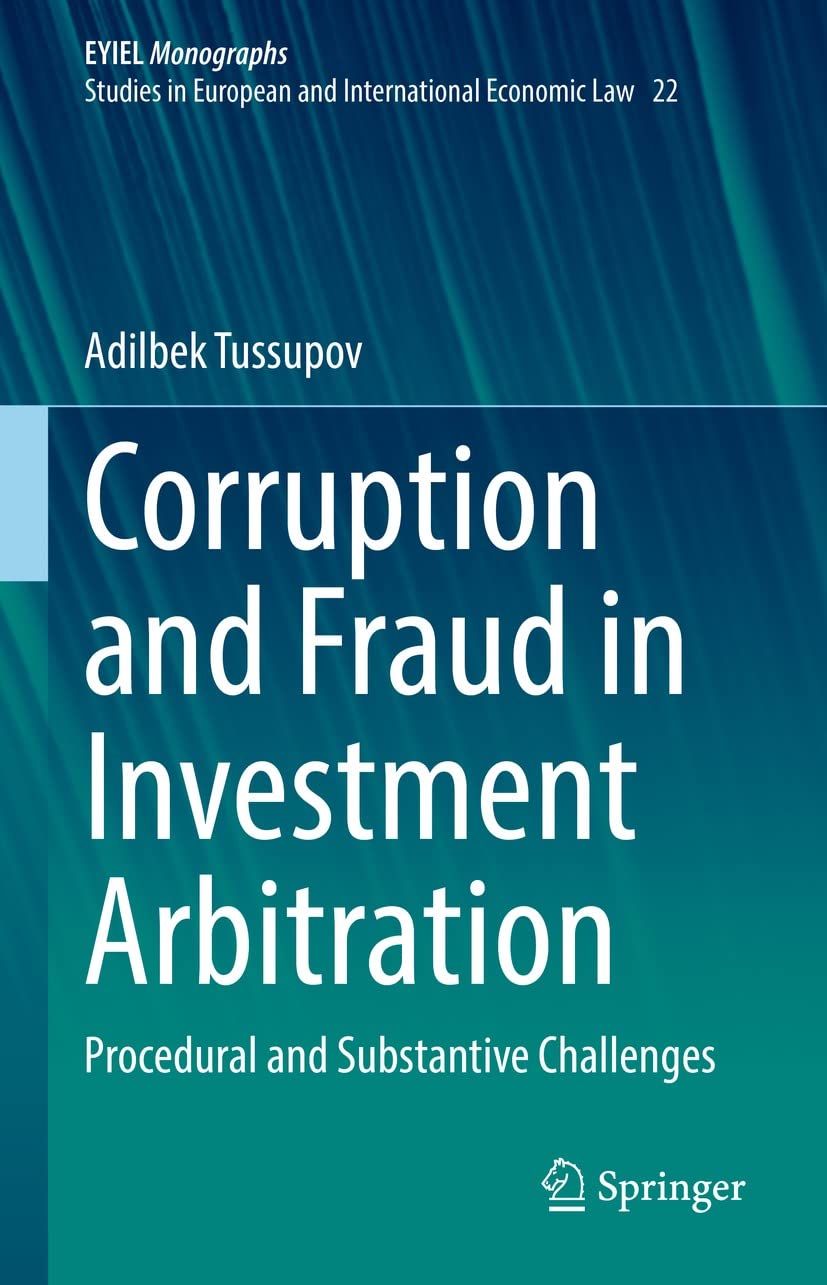 Corruption and Fraud in Investment Arbitration: Procedural and Substantive Challenges