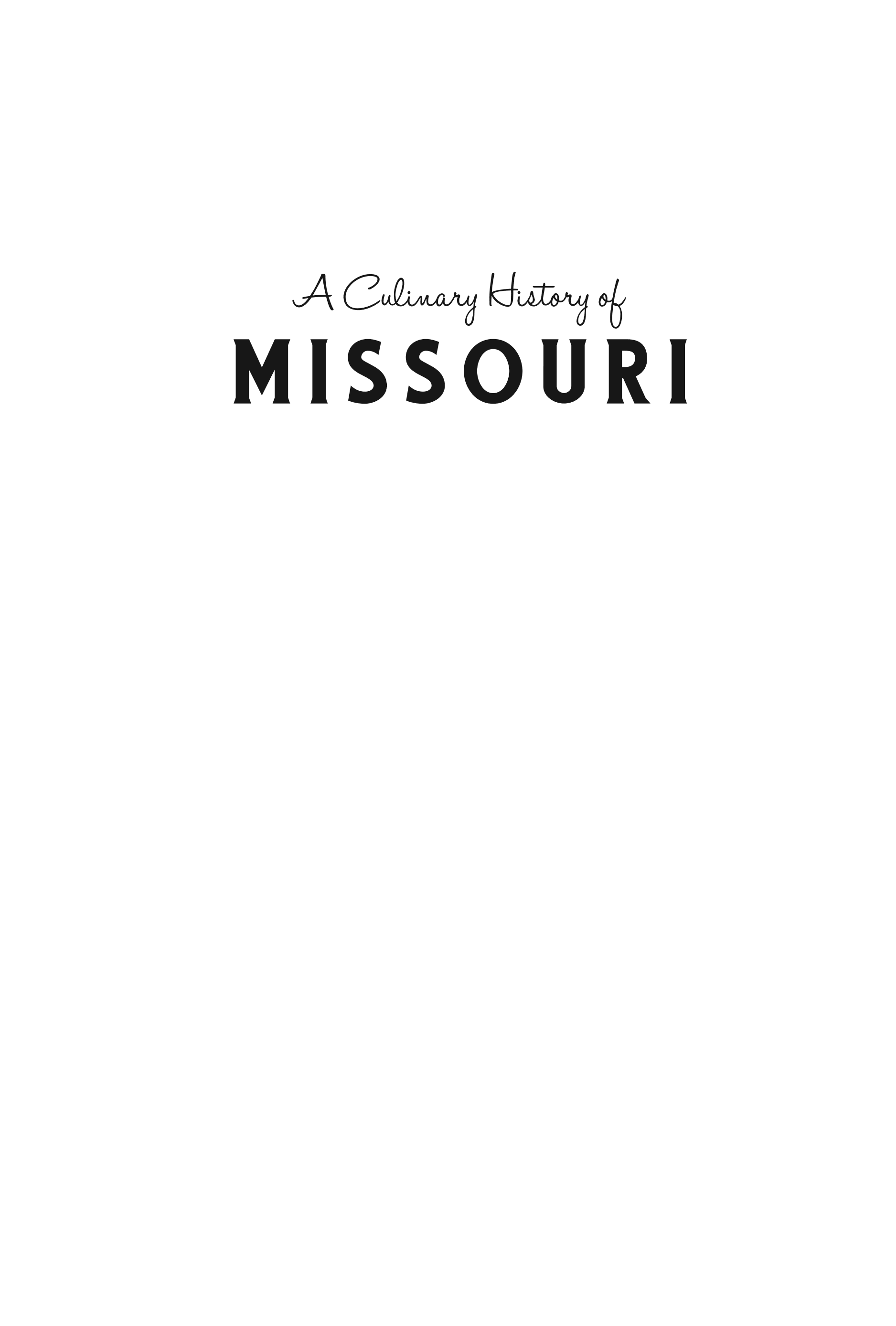 A Culinary History of Missouri: Foodways & Iconic Dishes of the Show-Me State