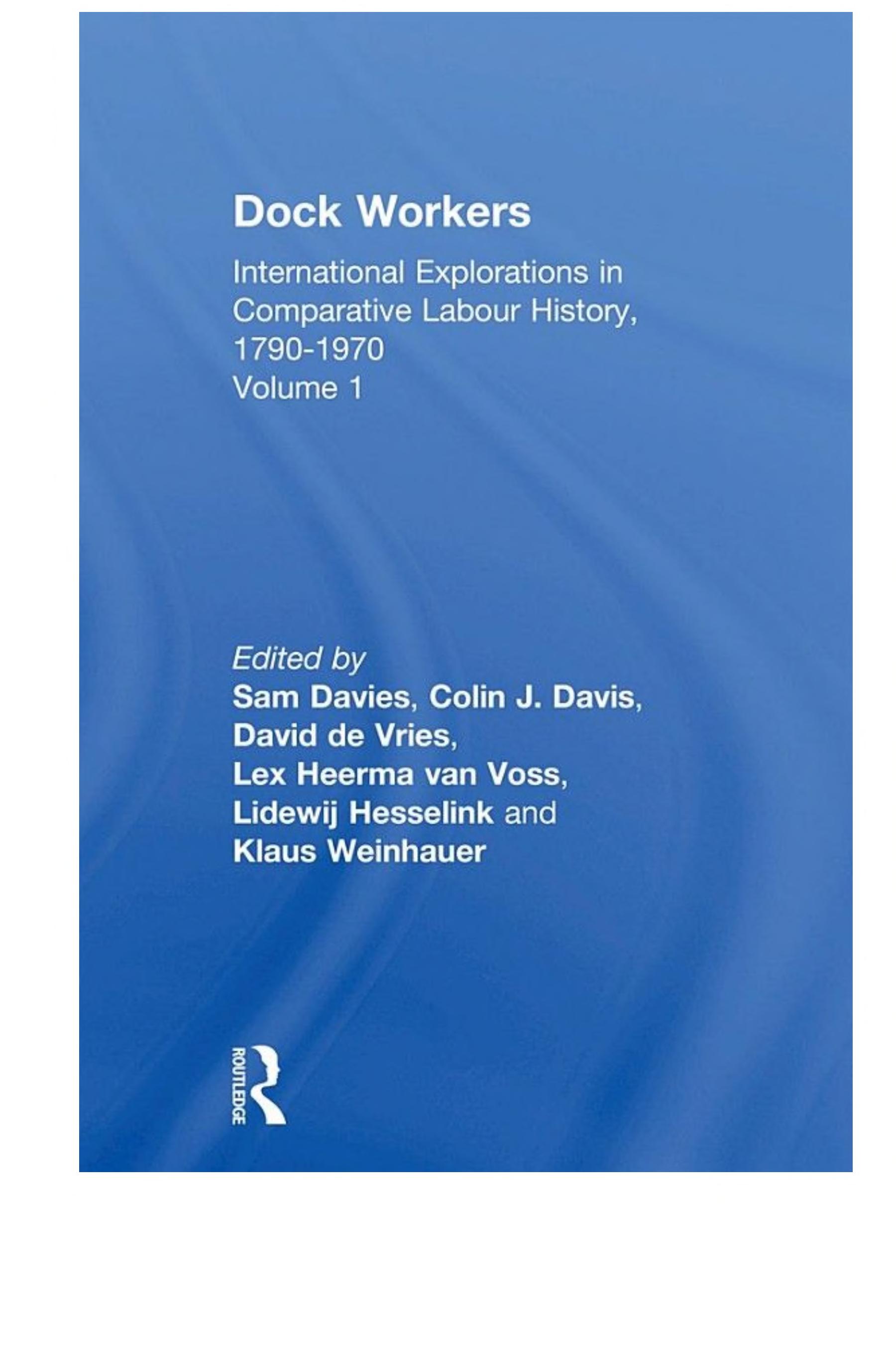 Dock Workers: International Explorations in Comparative Labour History, 1790-1970