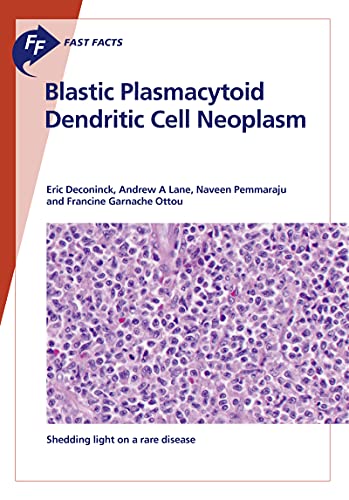 Blastic Plasmacytoid Dendritic Cell Neoplasm: Shedding light on a rare disease