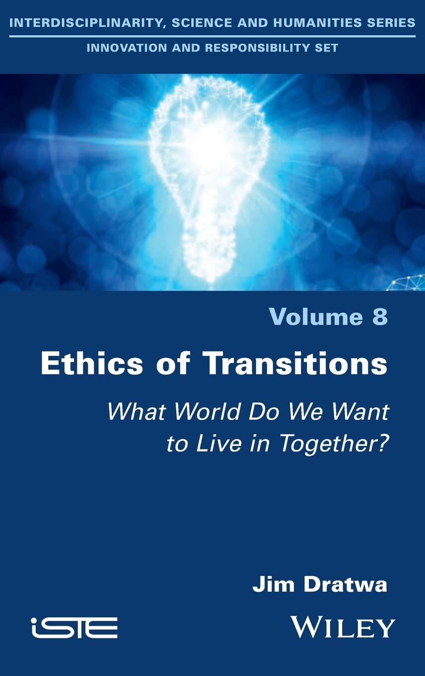 Ethics of Transitions: What World Do We Want to Live in Together?