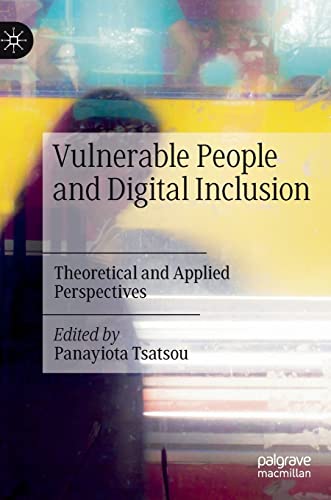 Vulnerable People and Digital Inclusion: Theoretical and Applied Perspectives