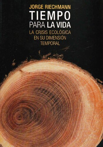 Tiempo para la vida: La crisis ecológica en su dimensión temporal