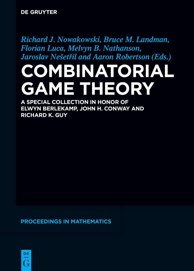 Combinatorial Game Theory: A Special Collection in Honor of Elwyn Berlekamp, John H. Conway and Richard K. Guy