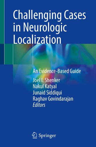 Challenging Cases in Neurologic Localization. An Evidence-Based Guide