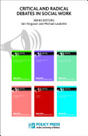 CRITICAL AND RADICAL DEBATES IN SOCIAL WORK SERIES