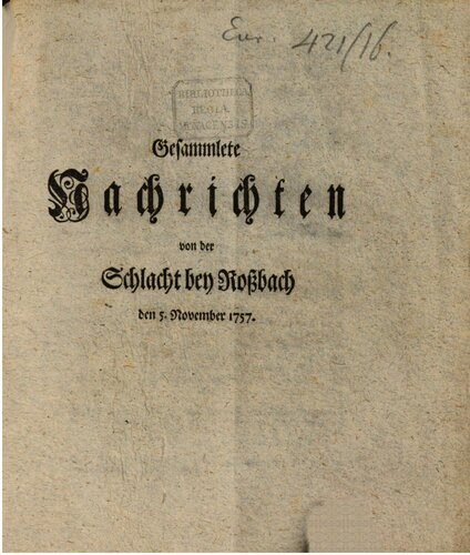 Gesammlete [Gesammelte] Nachrichten von der Schlacht bei Roßbach den 5. November 1757