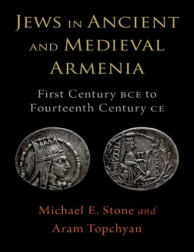 Jews in Ancient and Medieval Armenia: First Century BCE - Fourteenth Century CE
