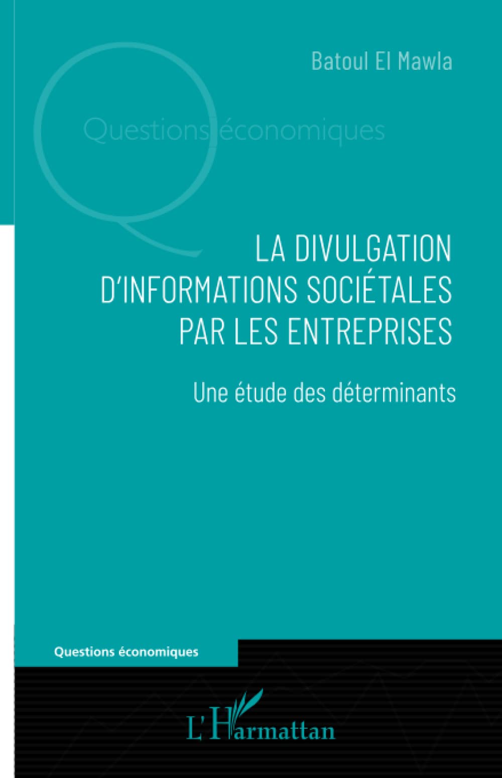 La divulgation d'informations sociétales par les entreprises: Une étude des déterminants