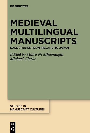 Medieval Multilingual Manuscripts: Case Studies from Ireland to Japan