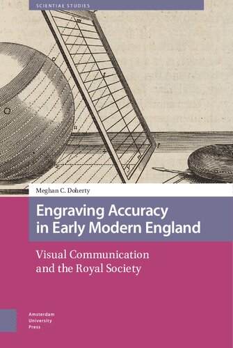Engraving accuracy in early modern England : visual communication and the Royal Society