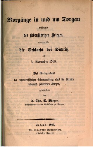 Vorgänge in und um Torgau während des Siebenjährigen Krieges , namentlich die Schlacht bei Süptitz am 3. November 1760