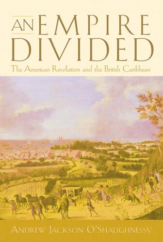 An Empire Divided: The American Revolution and the British Caribbean