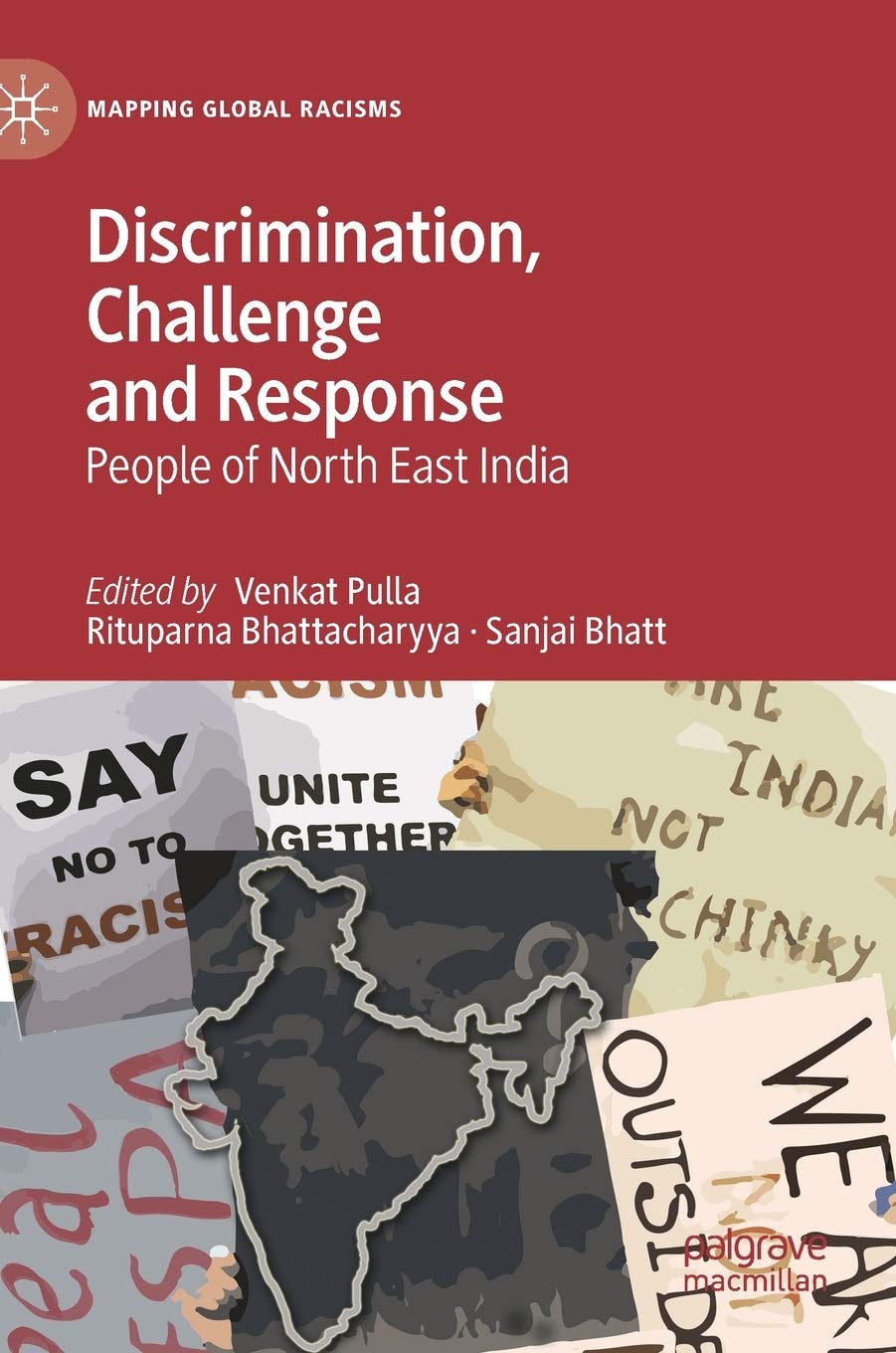 Discrimination, Challenge and Response: People of North East India (Mapping Global Racisms)