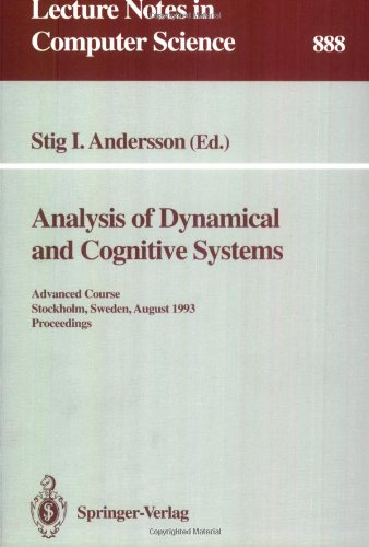 Analysis of Dynamical and Cognitive Systems: Advanced Course Stockholm, Sweden, August 9–14, 1993 Proceedings
