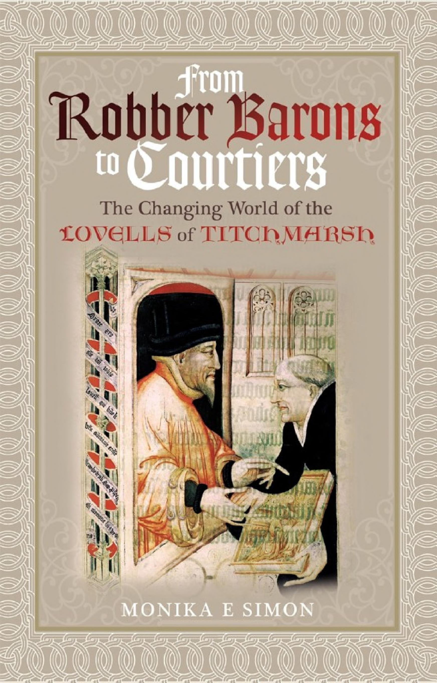 From Robber Barons to Courtiers: The Changing World of the Lovells of Titchmarsh