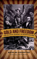 Gold and Freedom: The Political Economy of Reconstruction