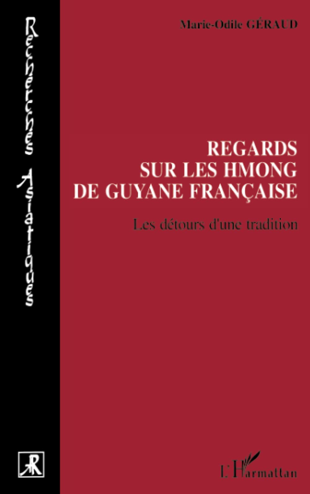 Regards sur les Hmong de Guyane française: Les détours d'une tradition