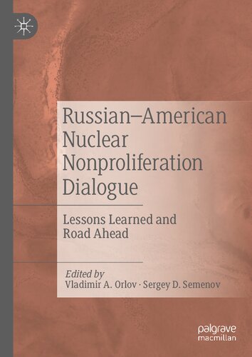 Russian–American Nuclear Nonproliferation Dialogue: Lessons Learned And Road Ahead