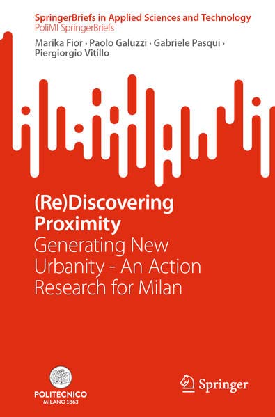 (Re)Discovering Proximity: Generating New Urbanity―An Action Research for Milan