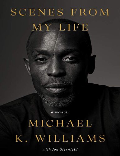 Scenes from My Life Michael K. Williams with Jon Sternfeld