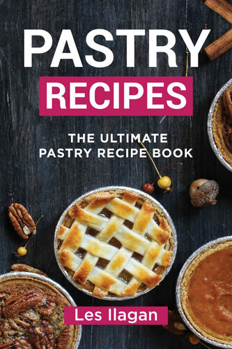 Pastry Recipes The Ultimate Pastry Recipe Book