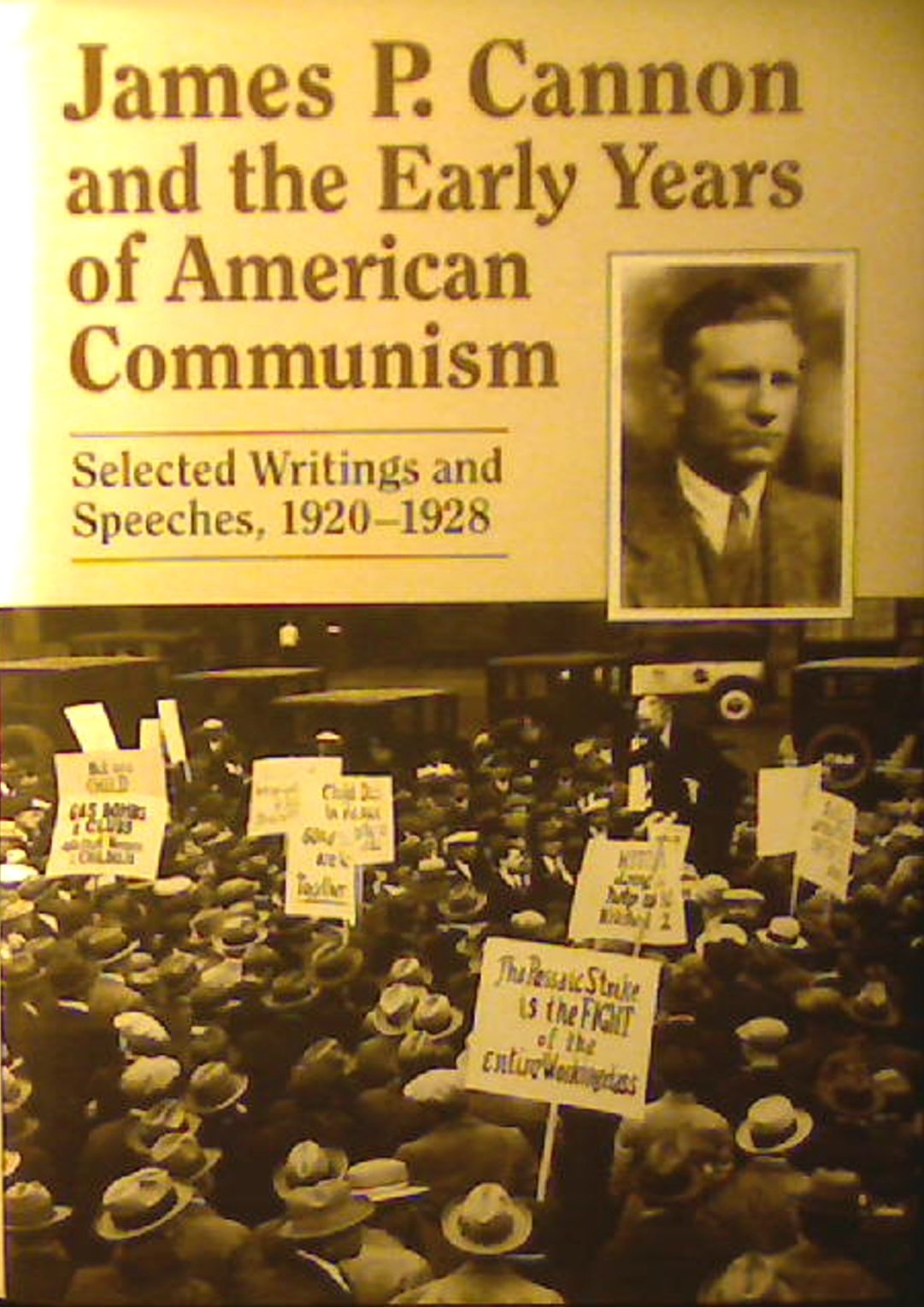 James P. Cannon and the Early Years of American Communism: Selected Writings and Speeches 1920-1928
