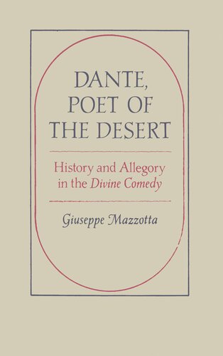 Dante, Poet of the Desert: History and Allegory in the Divine Comedy