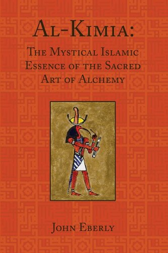 Al-Kimia: The Mystical Islamic Essence of the Sacred Art of Alchemy