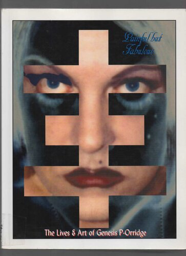 Painful But Fabulous: The Life and Art of Genesis P-Orridge