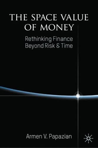 The Space Value of Money: Rethinking Finance Beyond Risk & Time