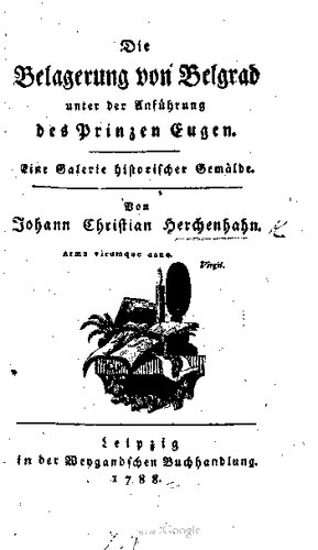 Die Belagerung von Belgrad unter der Anführung des Prinzen Eugen ; eine Galerie historischer Gemälde